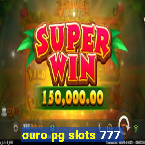 ouro pg slots 777