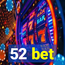 52 bet