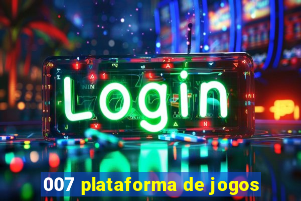 007 plataforma de jogos