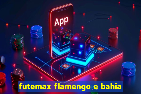 futemax flamengo e bahia