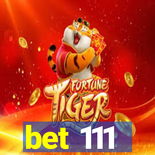 bet 111