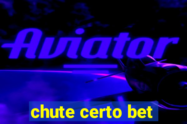 chute certo bet