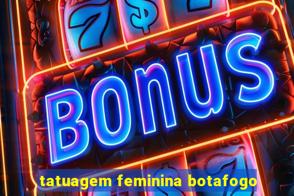 tatuagem feminina botafogo