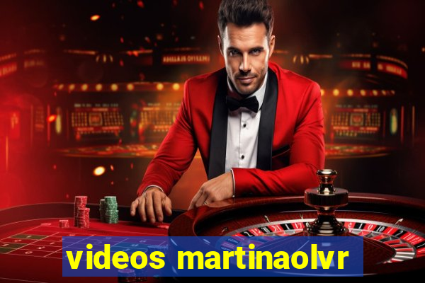 videos martinaolvr