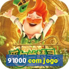 91000 com jogo