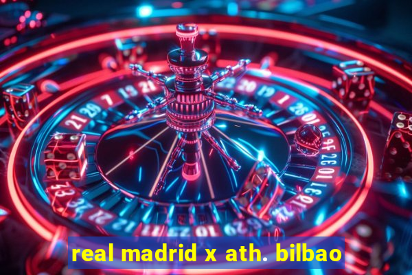 real madrid x ath. bilbao