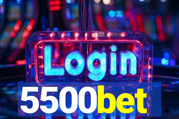 5500bet