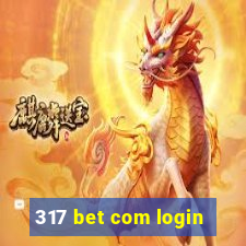 317 bet com login