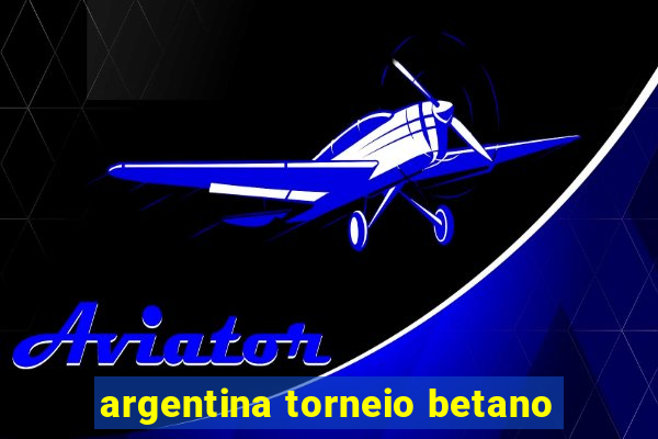 argentina torneio betano