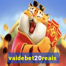 vaidebet20reais