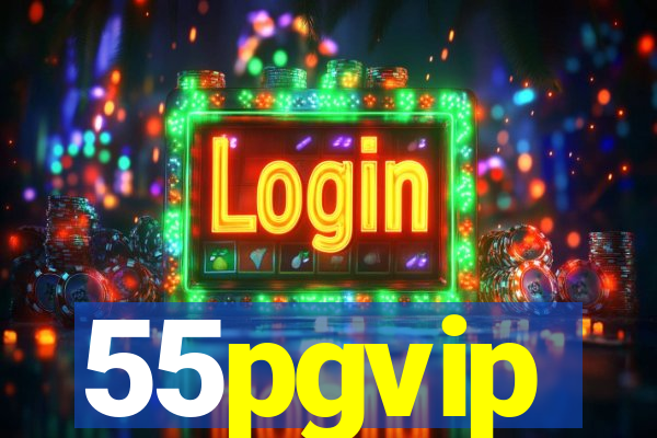 55pgvip