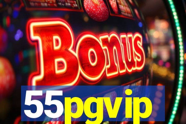 55pgvip