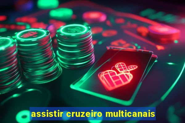 assistir cruzeiro multicanais