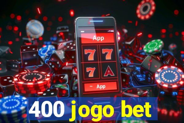 400 jogo bet