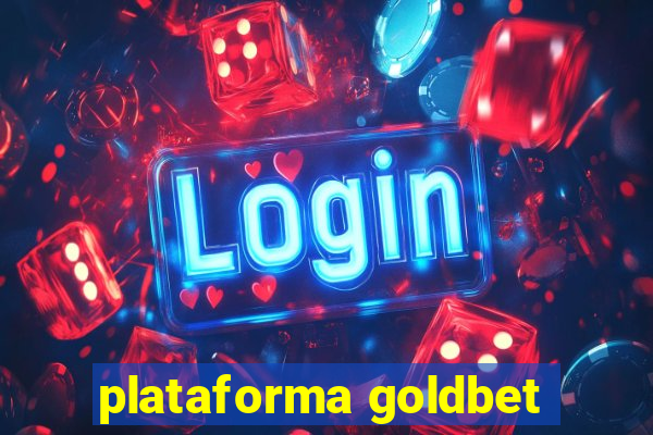 plataforma goldbet