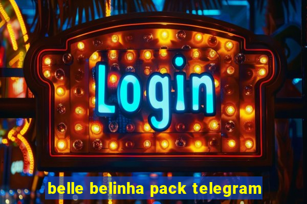 belle belinha pack telegram