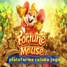 plataforma rainha jogo