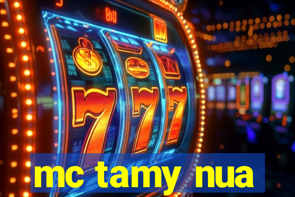 mc tamy nua