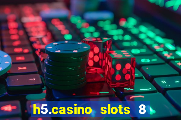 h5.casino slots 8 paga mesmo