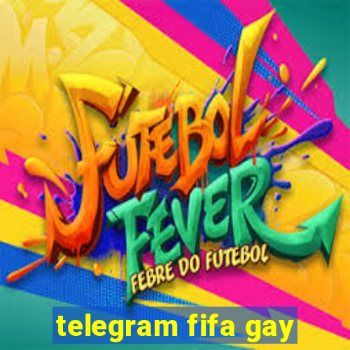 telegram fifa gay