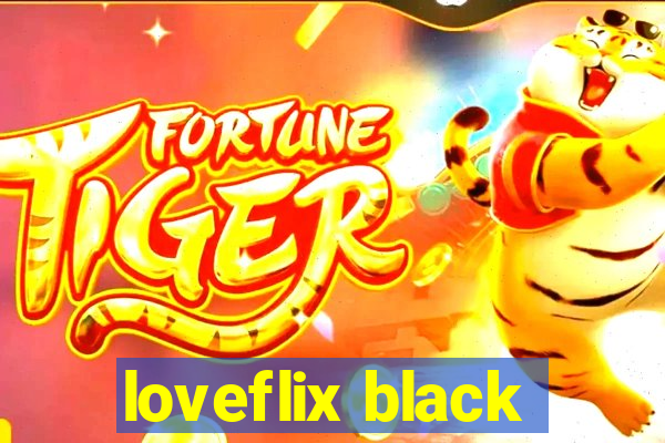 loveflix black