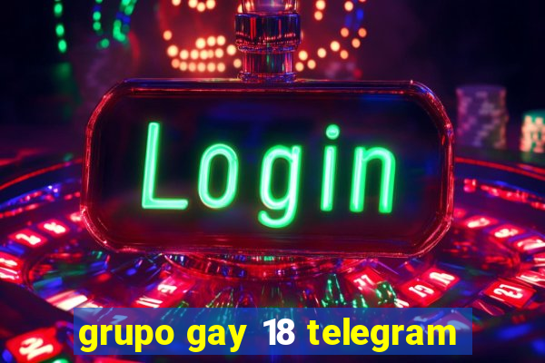 grupo gay 18 telegram