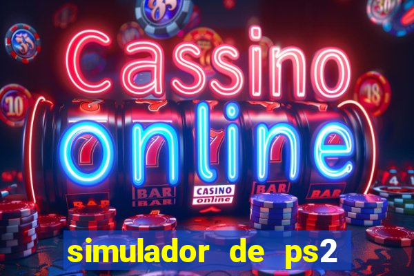 simulador de ps2 para pc