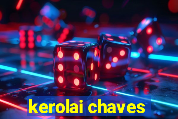 kerolai chaves