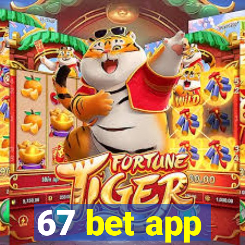 67 bet app