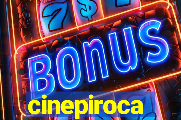 cinepiroca