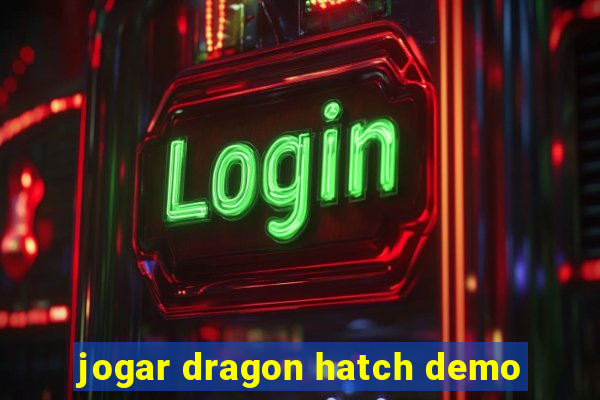 jogar dragon hatch demo