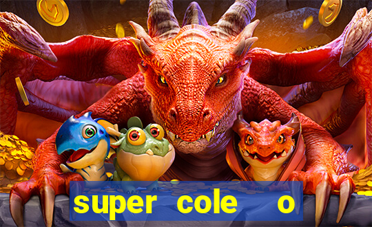 super cole  o 7784 jogos download