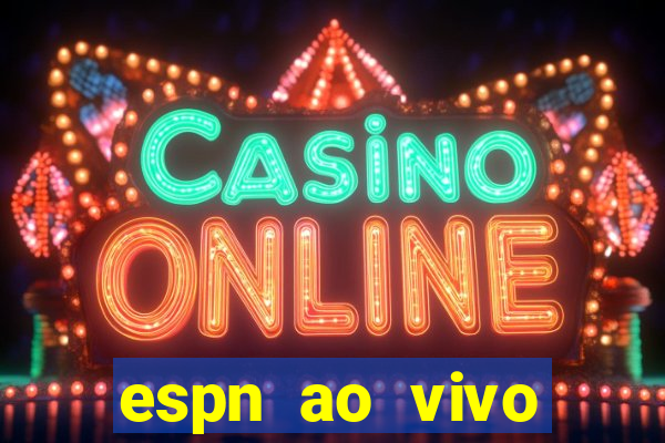 espn ao vivo online grátis