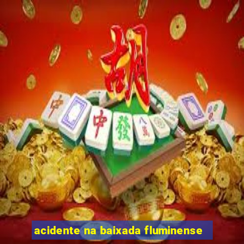 acidente na baixada fluminense