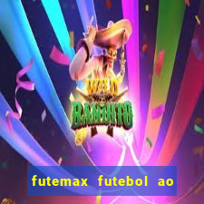 futemax futebol ao vivo atualizado