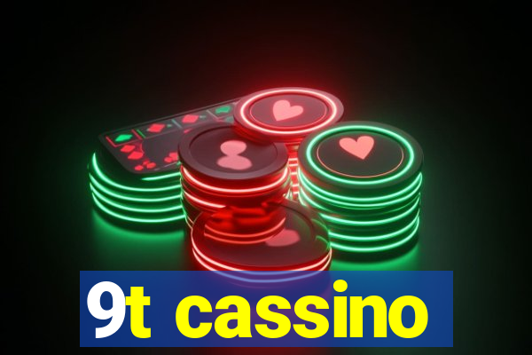 9t cassino