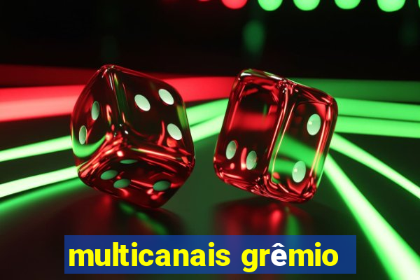 multicanais grêmio