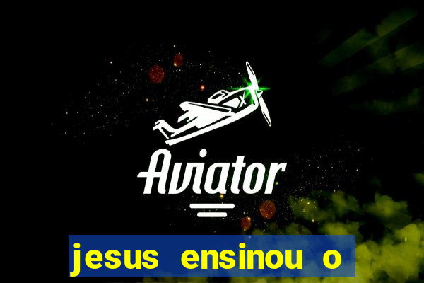 jesus ensinou o segredo da prosperidade