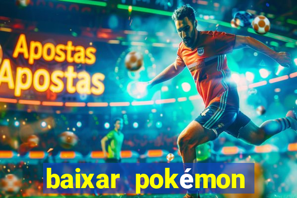 baixar pokémon mundos elementais