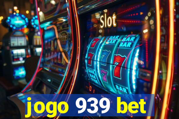 jogo 939 bet