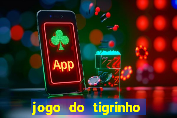 jogo do tigrinho de r$ 1