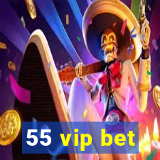 55 vip bet