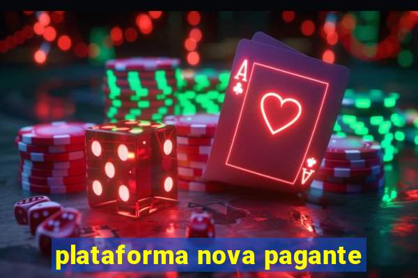 plataforma nova pagante