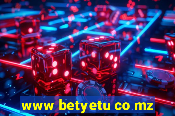 www betyetu co mz