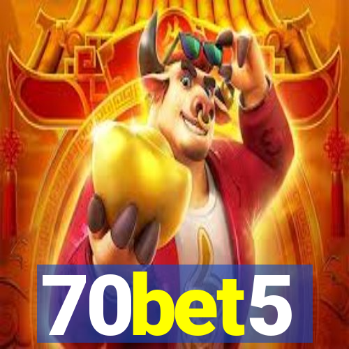 70bet5