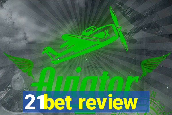 21bet review