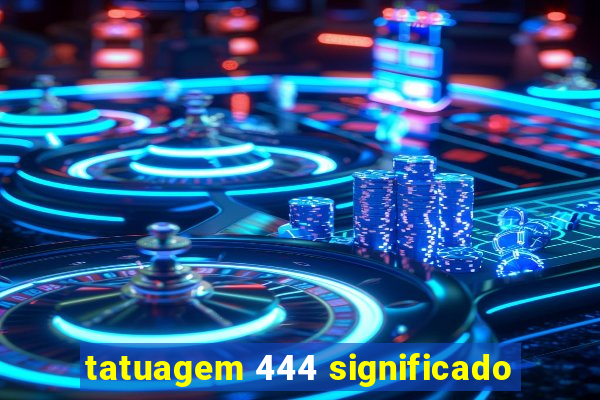 tatuagem 444 significado