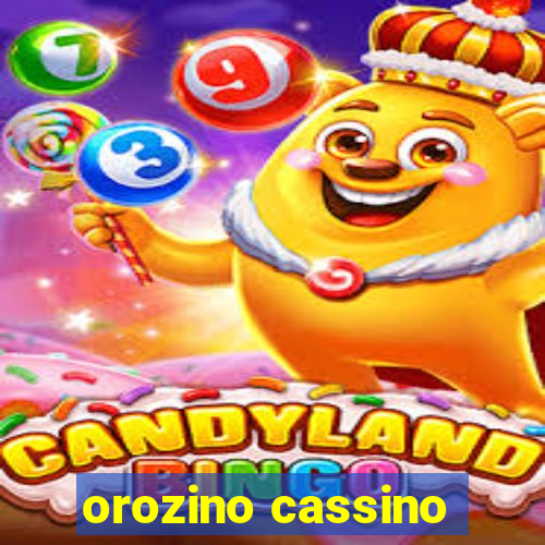 orozino cassino