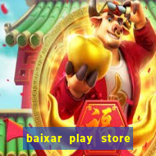 baixar play store para pc baixaki