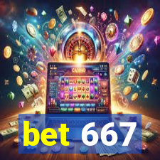 bet 667